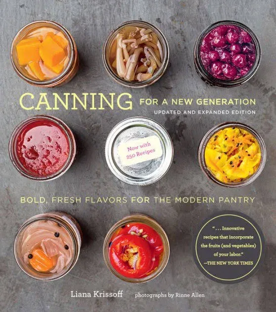 Canning for a New Generation: Bold, Fresh Flavors for the Modern Pantry