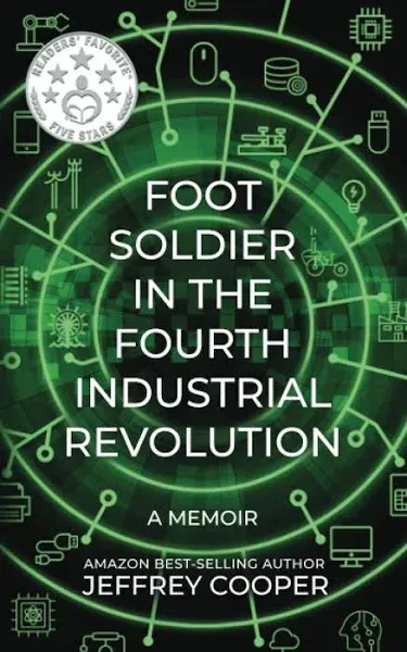 Foot Soldier in the Fourth Industrial Revolution: A Memoir [Book]