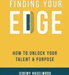 Finding Your EDGE: How to Unlock Your Talent & Purpose [Book]