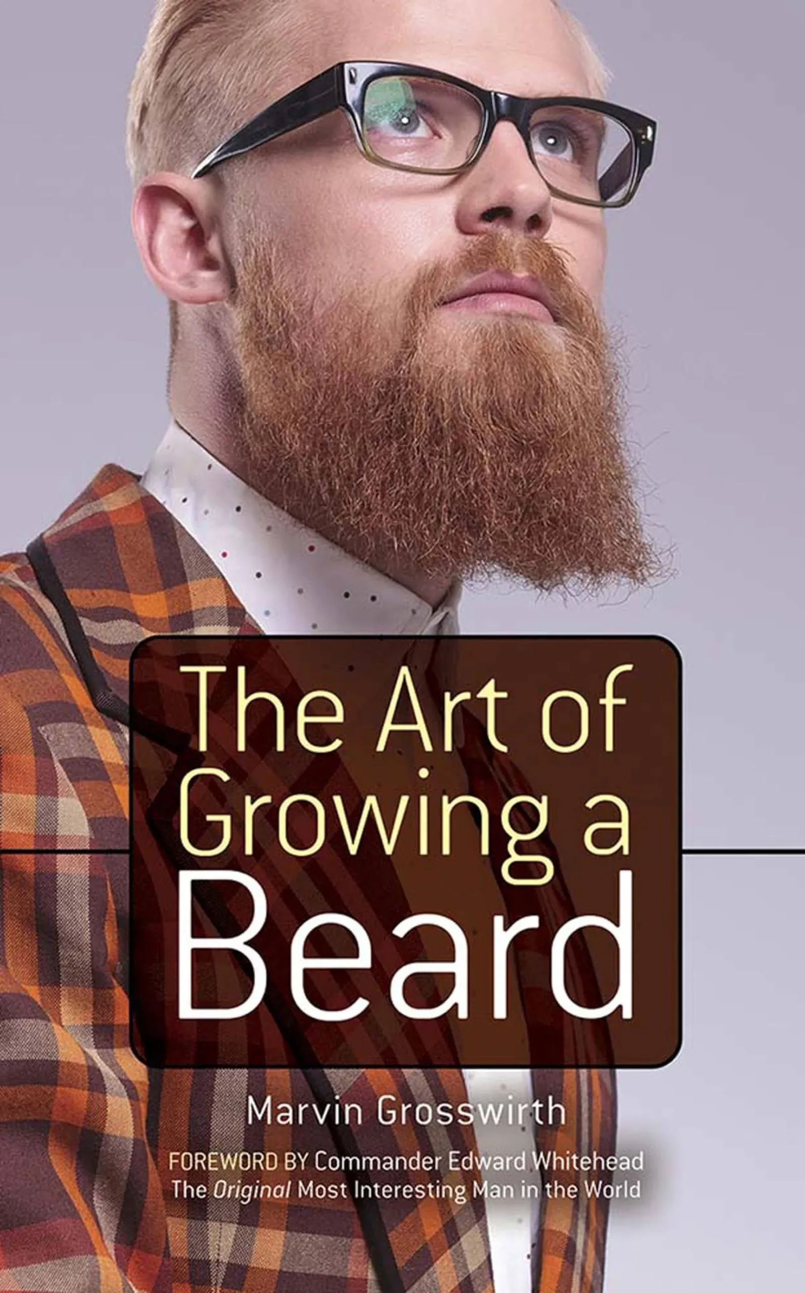 THE ART OF GROWING A BEARD By Marvin Grosswirth **BRAND NEW**