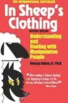 In Sheep's Clothing: Understanding and Dealing with Manipulative People [Book]