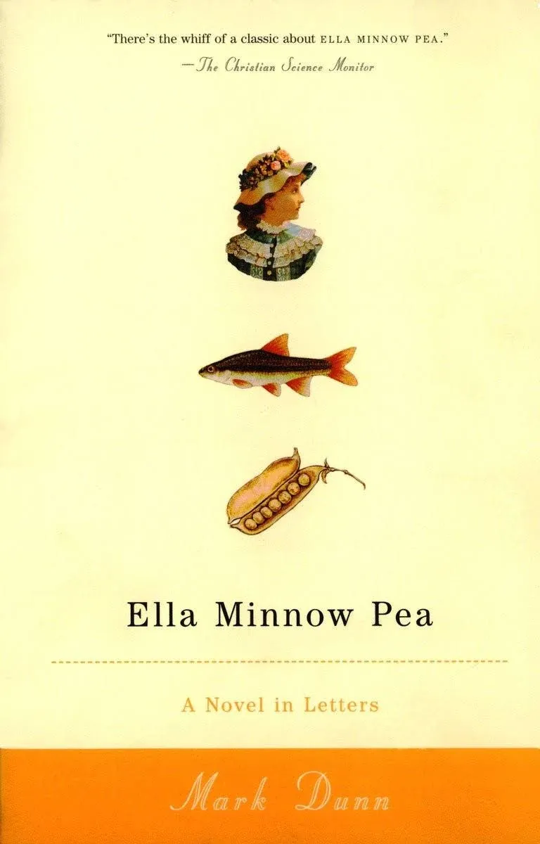 Ella Minnow Pea : A Novel in Letters by Dunn Mark