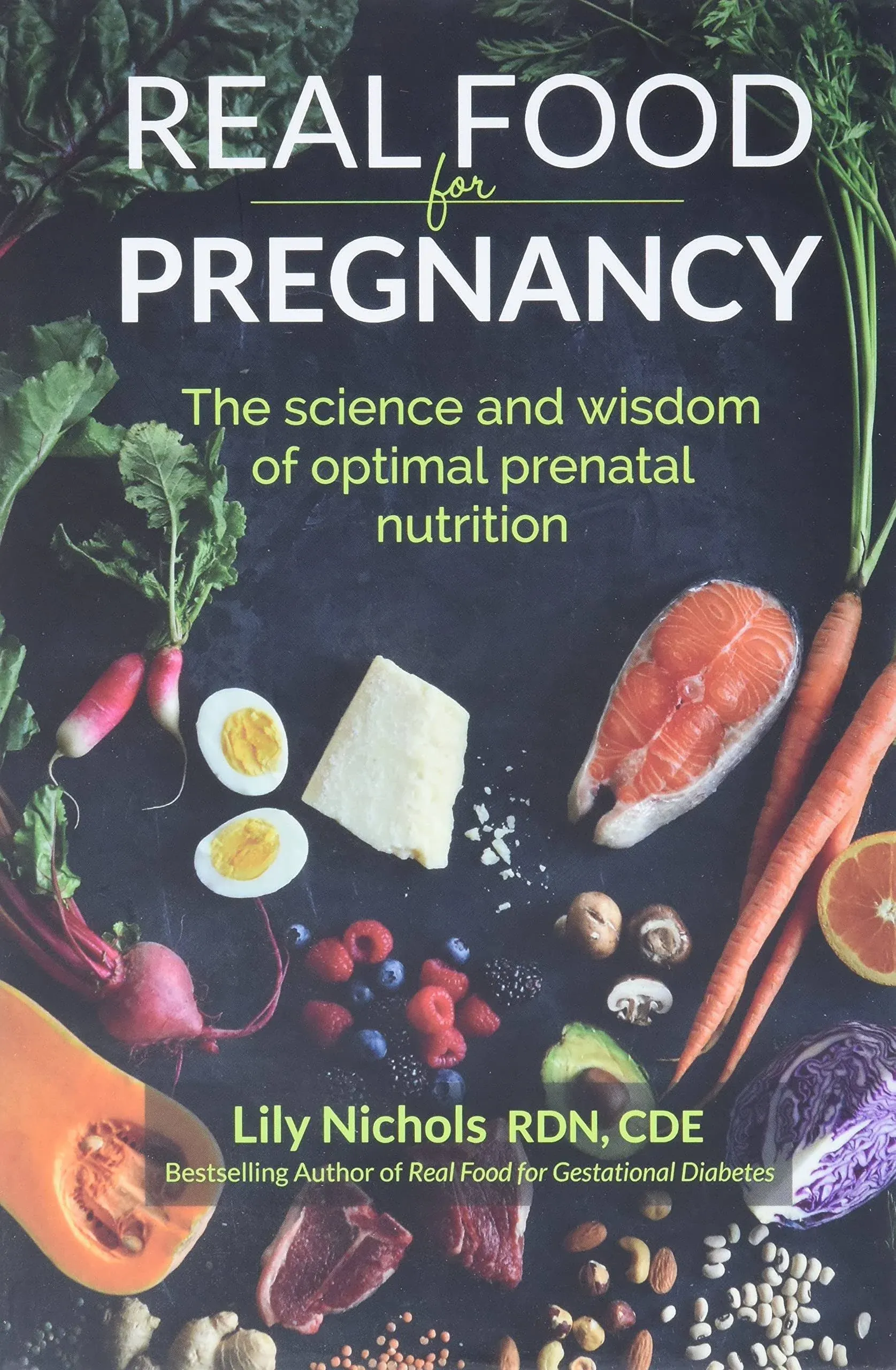 Real Food for Pregnancy: The Science and Wisdom of Optimal Prenatal Nutrition [Book]