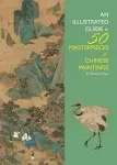 Huang Kunfeng An Illustrated Guide to 50 Masterpieces of Chinese Pai (Paperback)