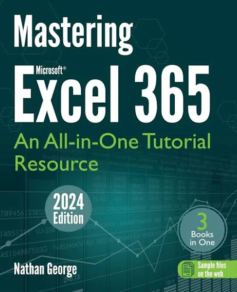 Mastering Excel 365: An All-in-One Tutorial Resource