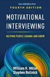 Motivational Interviewing: Helping People Change and Grow