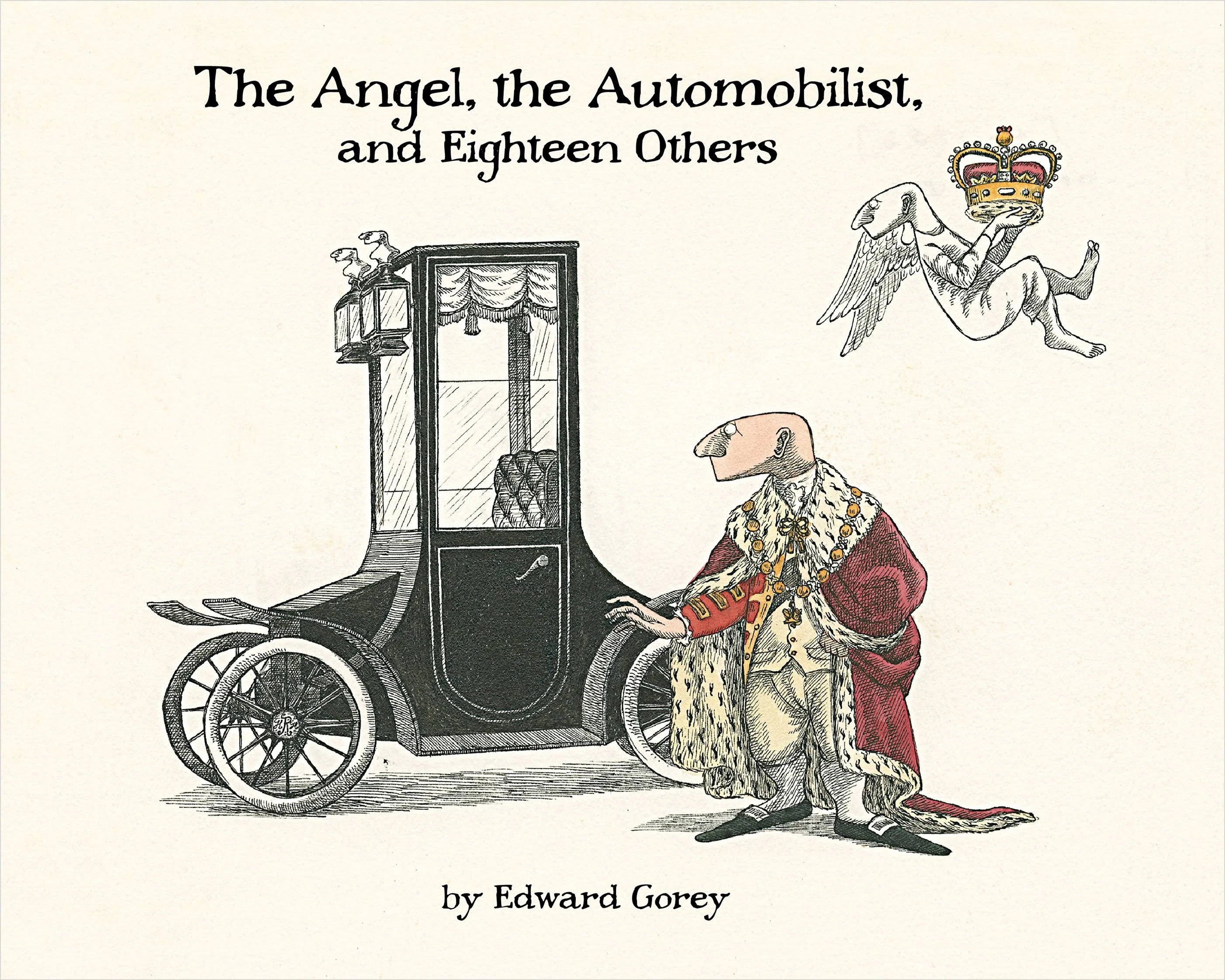 Edward Gorey: The Angel, The Automobilist, and Eighteen Others