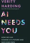 AI Needs You: How We Can Change AI's Future and Save Our Own [Book]