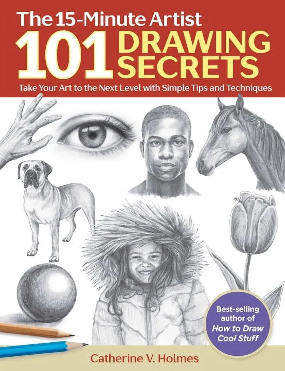 101 Drawing Secrets: Take Your Art to the Next Level with Simple Tips and ...