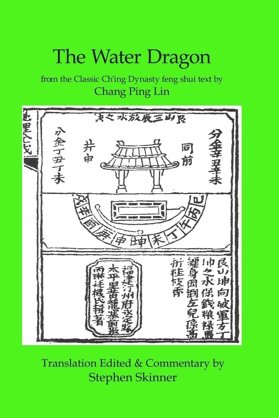 The Water Dragon: a Classic Ch'ing Dynasty text (Classics of Feng Shui Series)