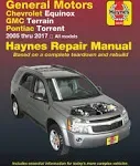 GM: Chevrolet Equinox (05-17), GMC Terrain (10-17) & Pontiac Torrent (06-09) Haynes Repair Manual