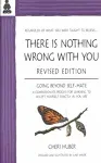 There Is Nothing Wrong with You Going Beyond Self-Hate 2nd edition