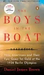 The Boys in the Boat: Nine Americans and Their Epic Quest for Gold at the 1936 Berlin Olympics [Book]