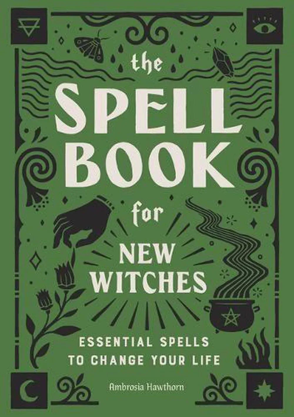 Ambrosia Hawthorn The Spell Book for New Witches (Paperback)