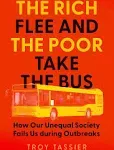 The Rich Flee and the Poor Take the Bus: How Our Unequal Society Fails Us during Outbreaks