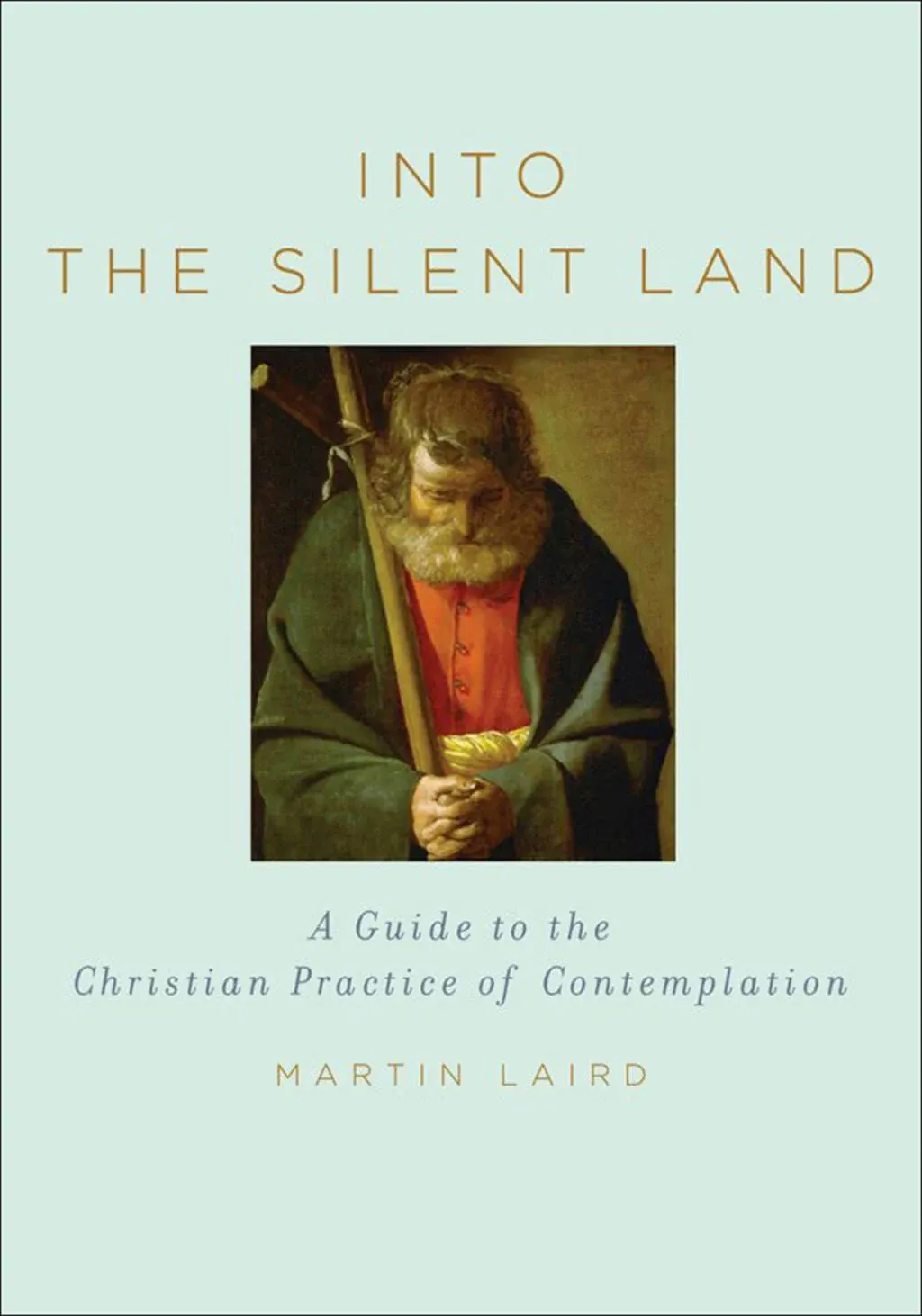 Into the Silent Land: A Guide to the Christian Practice of Contemplation [Book]