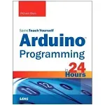 Arduino Programming in 24 Hours, Sams Teach Yourself (Sams Teach Yourself: In 24 Hours)