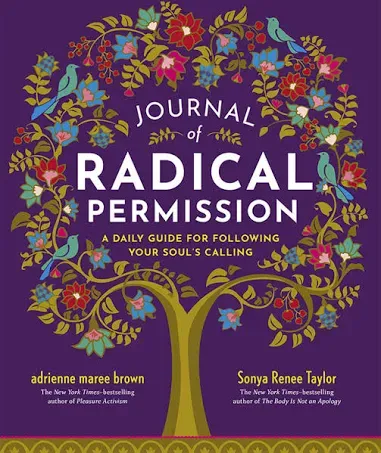 Journal of Radical Permission: A Daily Guide for Following Your Soul's Calling