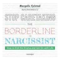 Stop Caretaking the Borderline or Narcissist: How to End the Drama and Get On with Life; Audiobook (Digital); Author - Margalis Fjelstad