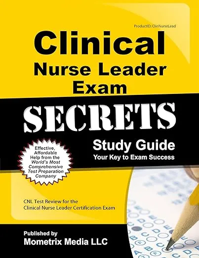 Clinical Nurse Leader Exam Secrets Study Guide: CNL Test Review for the Clinical Nurse Leader Certification Exam (Secrets (Mometrix))