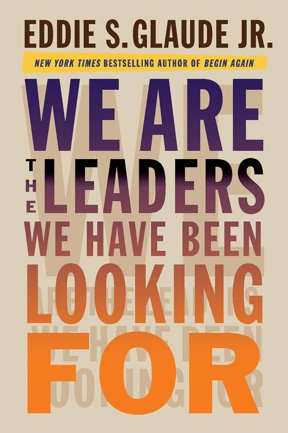 We Are the Leaders We Have Been Looking For [Book]