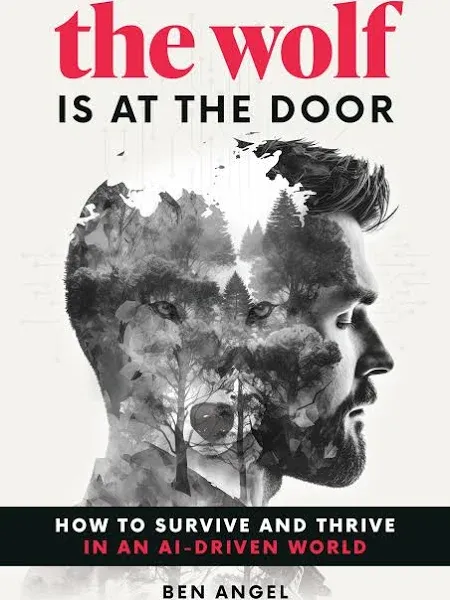 The Wolf Is at the Door: How to Survive and Thrive in an AI-Driven World [Book]