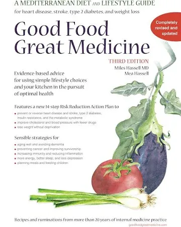 Good Food, Great Medicine: A Mediterranean Diet and Lifestyle Guide by Miles Hassell MD, Mea Hassell (2014) Spiral-bound