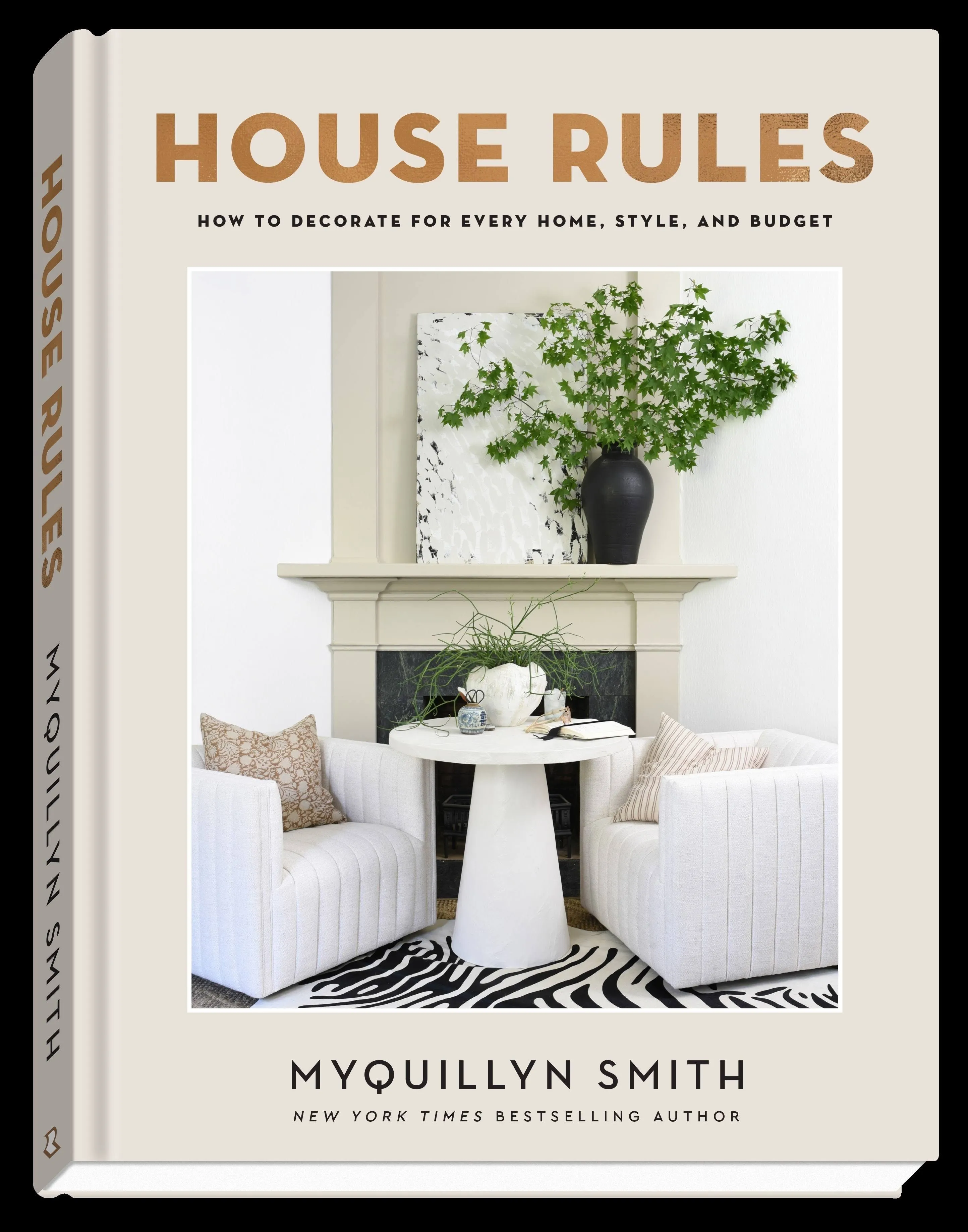 House Rules: How to Decorate for Every Home, Style, and Budget