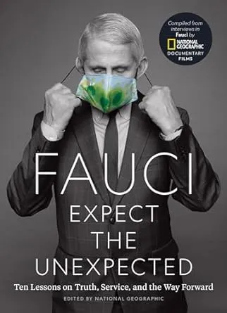 Fauci: Expect the Unexpected: Ten Lessons on Truth, Service, and the Way Forward