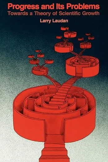 Progress and Its Problems: Towards a Theory of Scientific Growth