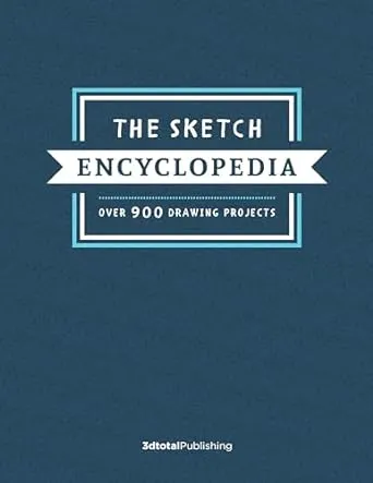 The Sketch Encyclopedia: Over 900 Drawing Projects [Book]