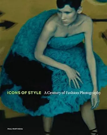 Icons of Style – A Century of Fashion Photography (Getty Publications –)