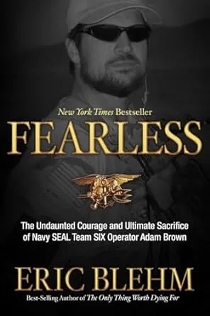 Fearless: The Undaunted Courage and Ultimate Sacrifice of Navy Seal Team Six Operator Adam Brown