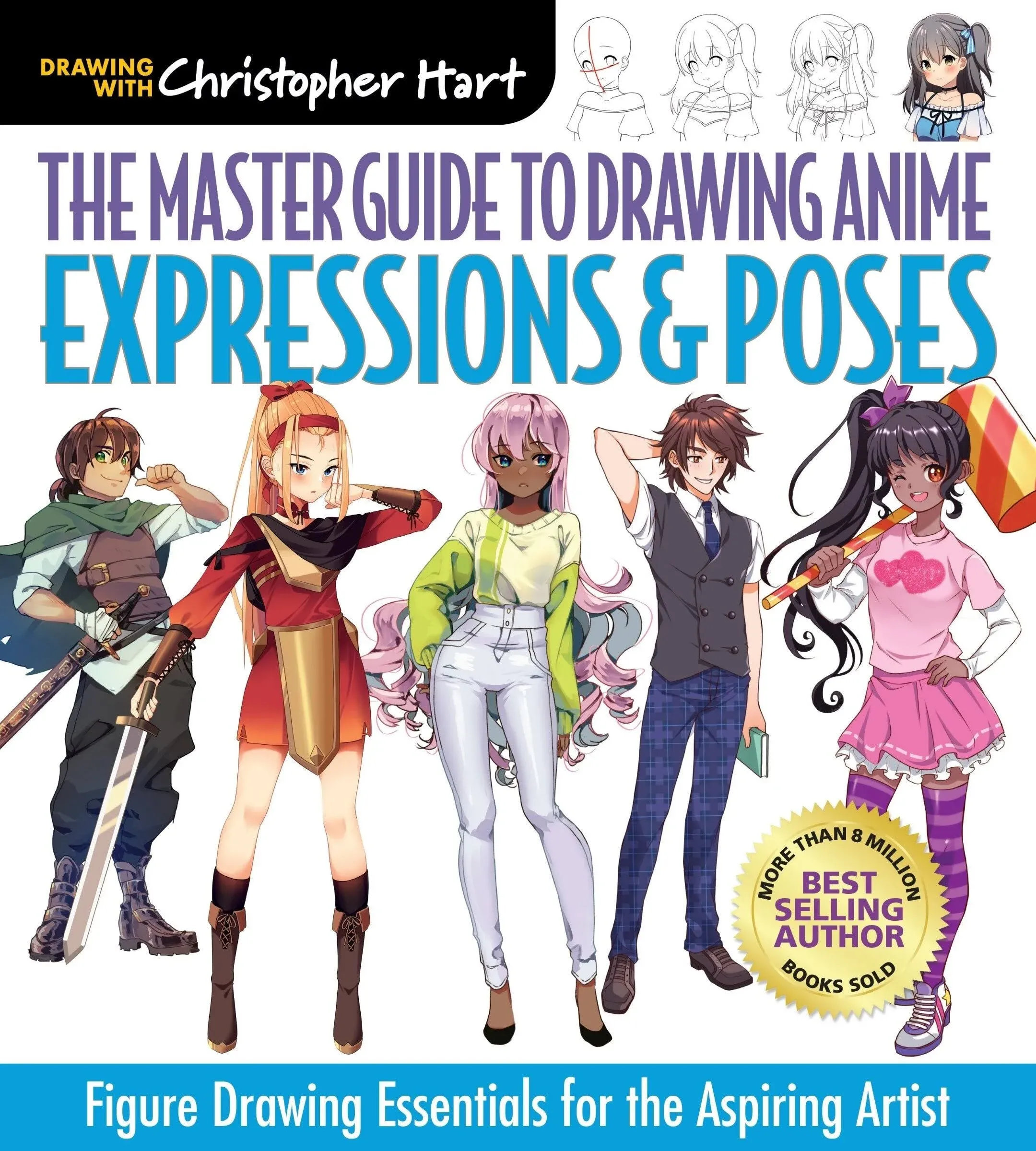 Master Guide to Drawing Anime: Expressions and Poses: Figure Drawing Essentials for the Aspiring Artist - a How to Draw Anime / Manga Step by Step Book Series