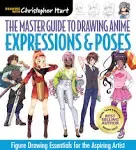 The Master Guide to Drawing Anime: Expressions and Poses: Figure Drawing Essentials for the Aspiring Artist [Book]