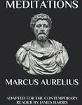 Marcus Aurelius - Meditations: Adapted for the Contemporary Reader: Adapted for the Contemporary Reader 