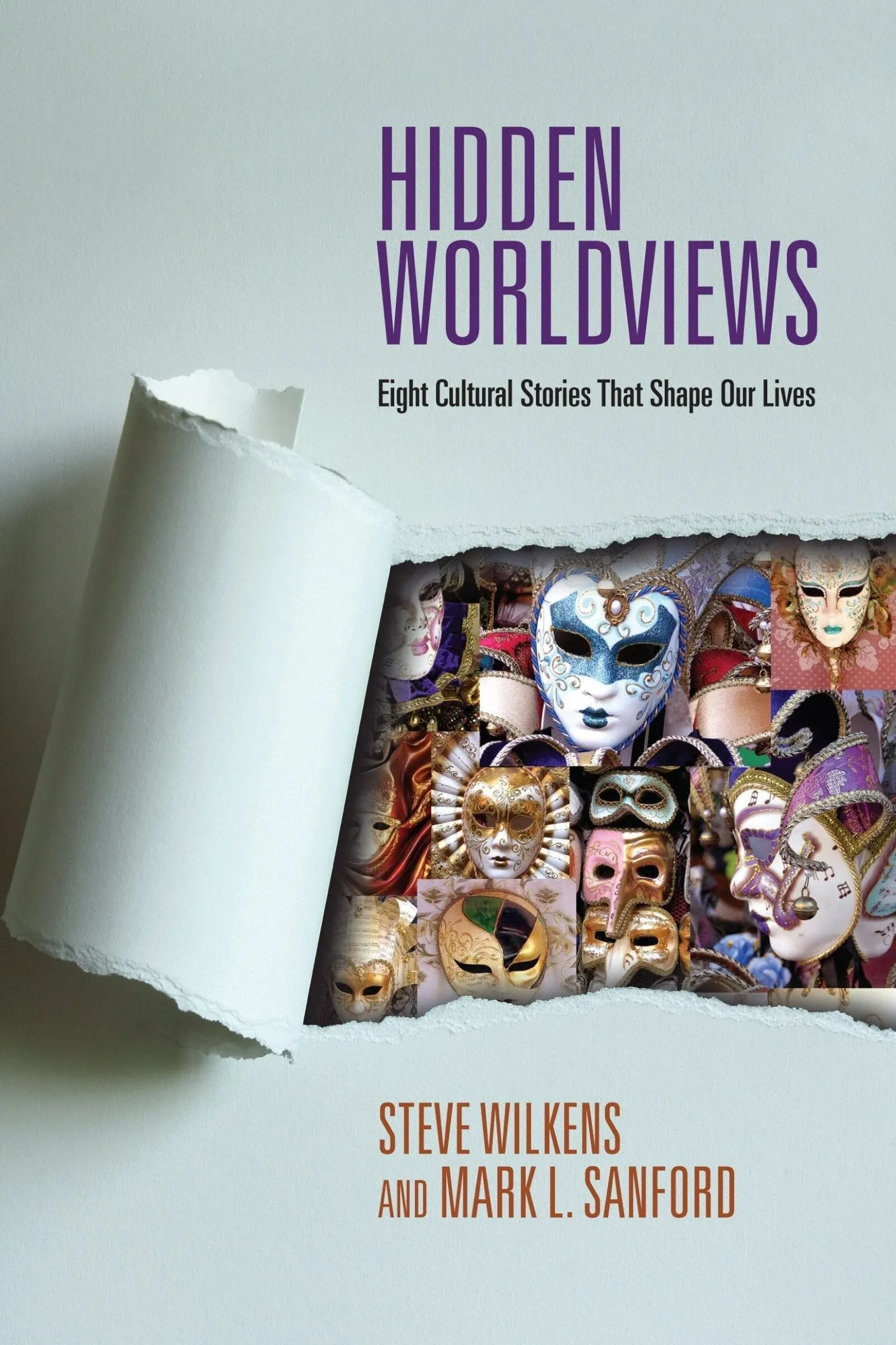 Hidden Worldviews: Eight Cultural Stories That Shape Our Lives [Book]