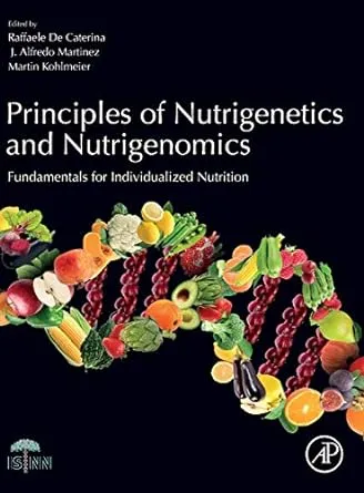 Principles of Nutrigenetics and Nutrigenomics: Fundamentals of Individualized Nutrition