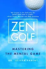 Zen Golf: Mastering the Mental Game by Joseph Parent: New