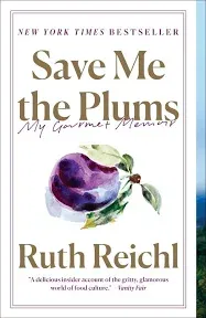 Book SAVE ME THE PLUMS My Gourmet Memoir Ruth Reichl 1st Edition Hardcover DJ 