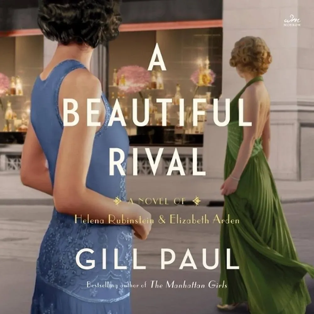 A Beautiful Rival: A Novel of Helena Rubinstein and Elizabeth Arden [Book]