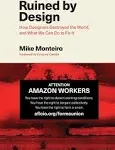 Ruined by Design: How Designers Destroyed the World, and what We Can Do to Fix it [Book]