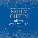 All We Ever Wanted: A Novel [Book]