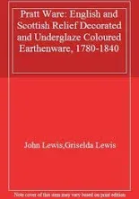 Pratt ware : English and Scottish relief decorated and underglaze coloured earthenware, 1780-1840 / John Lewis and…  by  John (1912-) Lewis - Hardcover - Revised edition - 1993 - from MW Books Ltd. (SKU: 339978)