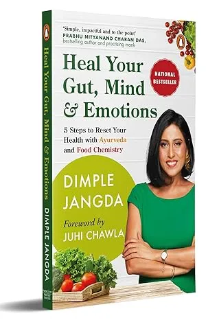 Heal Your Gut, Mind & Emotions: 5 Steps to Reset Your Health with Ayurveda and Food Chemistry