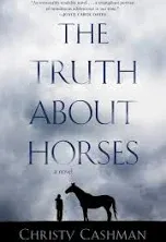 The Truth about Horses by Christy Cashman: New