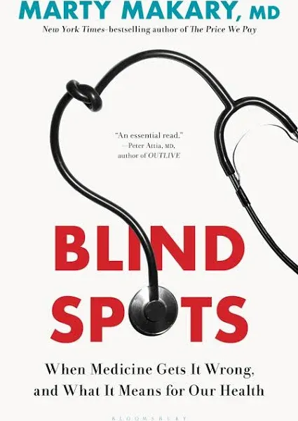 Blind Spots: When Medicine Gets It Wrong, and What It Means for Our Health