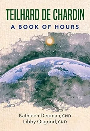 Teilhard of Chardin: A Book of Hours