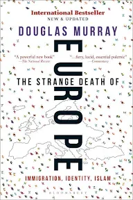 Strange Death of Europe : Immigration, Identity, Islam, Paperback by Murray, ...