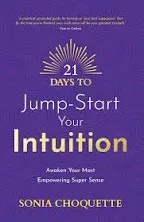 21 Days to Jump-Start Your Intuition: Awaken Your Most Empowering Super Sense